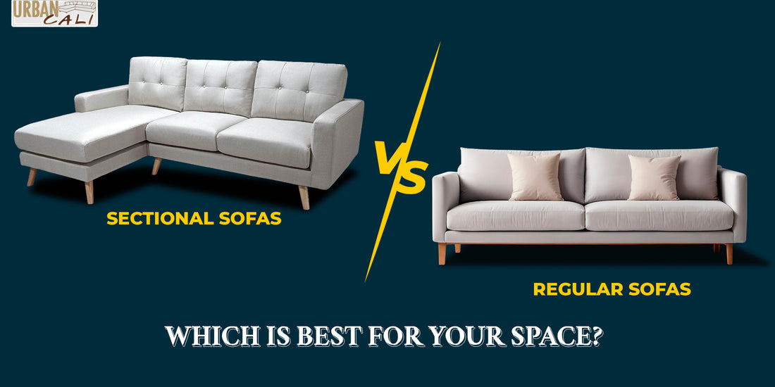 Sectional Sofas vs. Regular Sofas: Which is Best for Your Space?